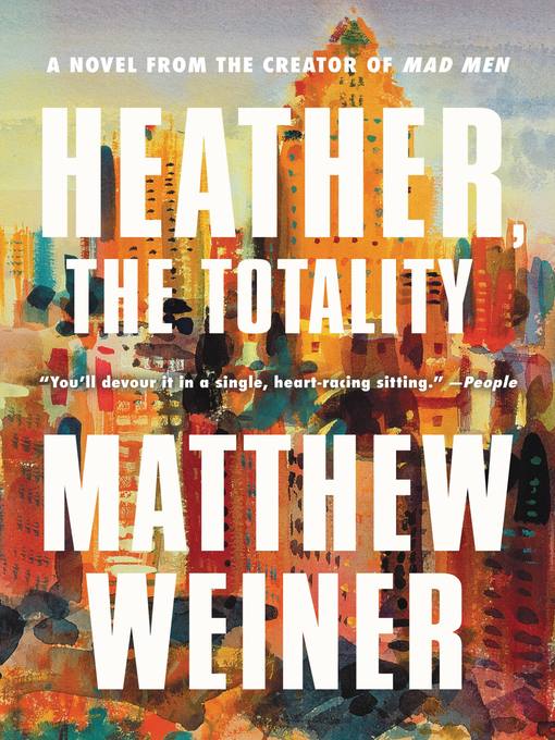 Title details for Heather, the Totality by Matthew Weiner - Available